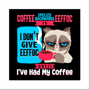 Coffee Spelled Backwards Is EEFOC I Don't Give EEFOC Posters and Art